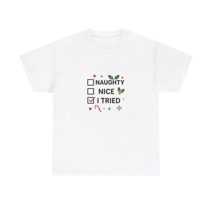 Naughty, Nice, I Tried Tee by VTtee ๐