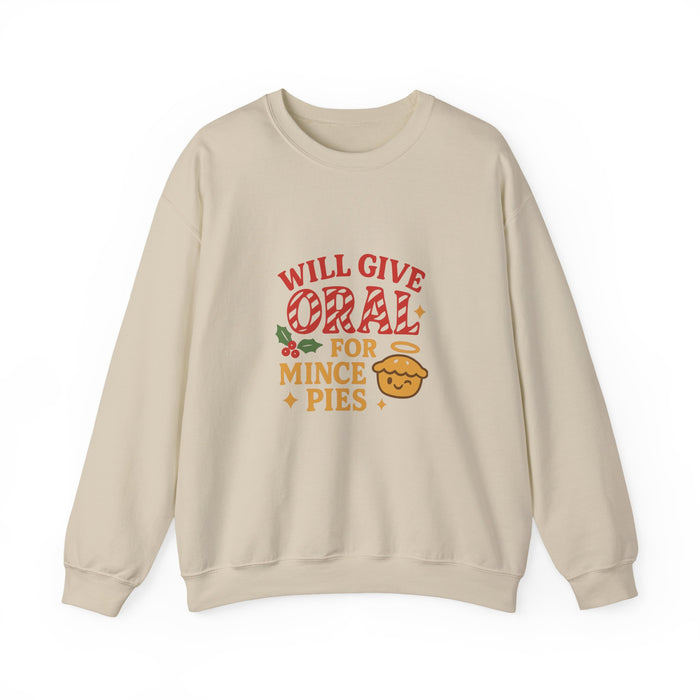 Will Give Oral for Mince Pies Sweatshirt