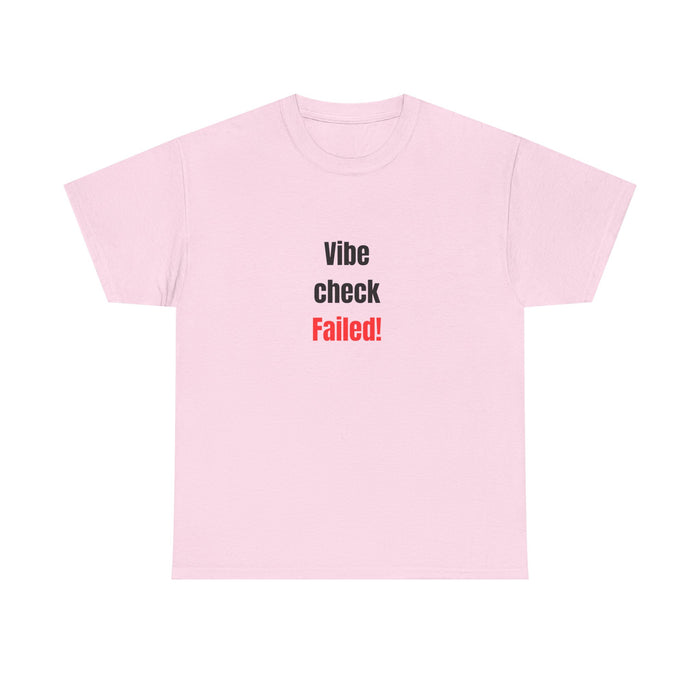 ๐ซ Vibe Check Failed Tee by VTtee ๐ซ