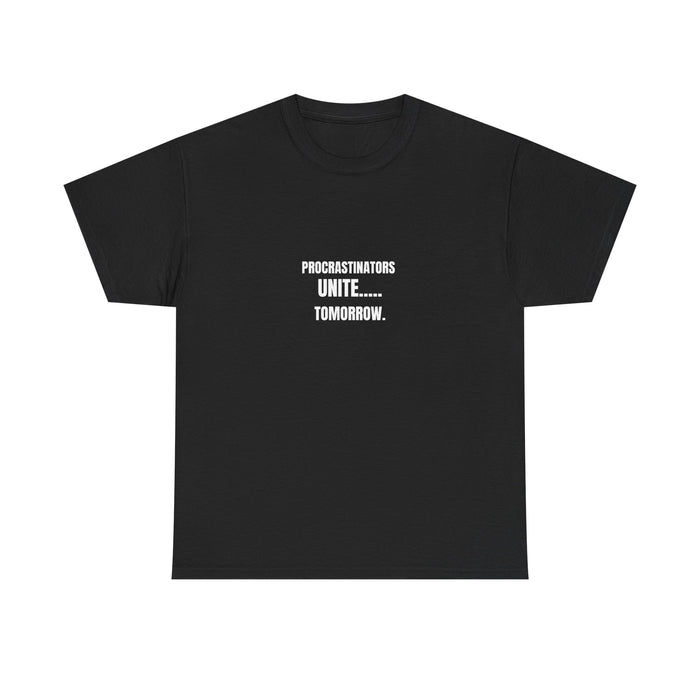 โฐ Procrastinators Uniteโฆ Tomorrow Tee by VTtee ๐