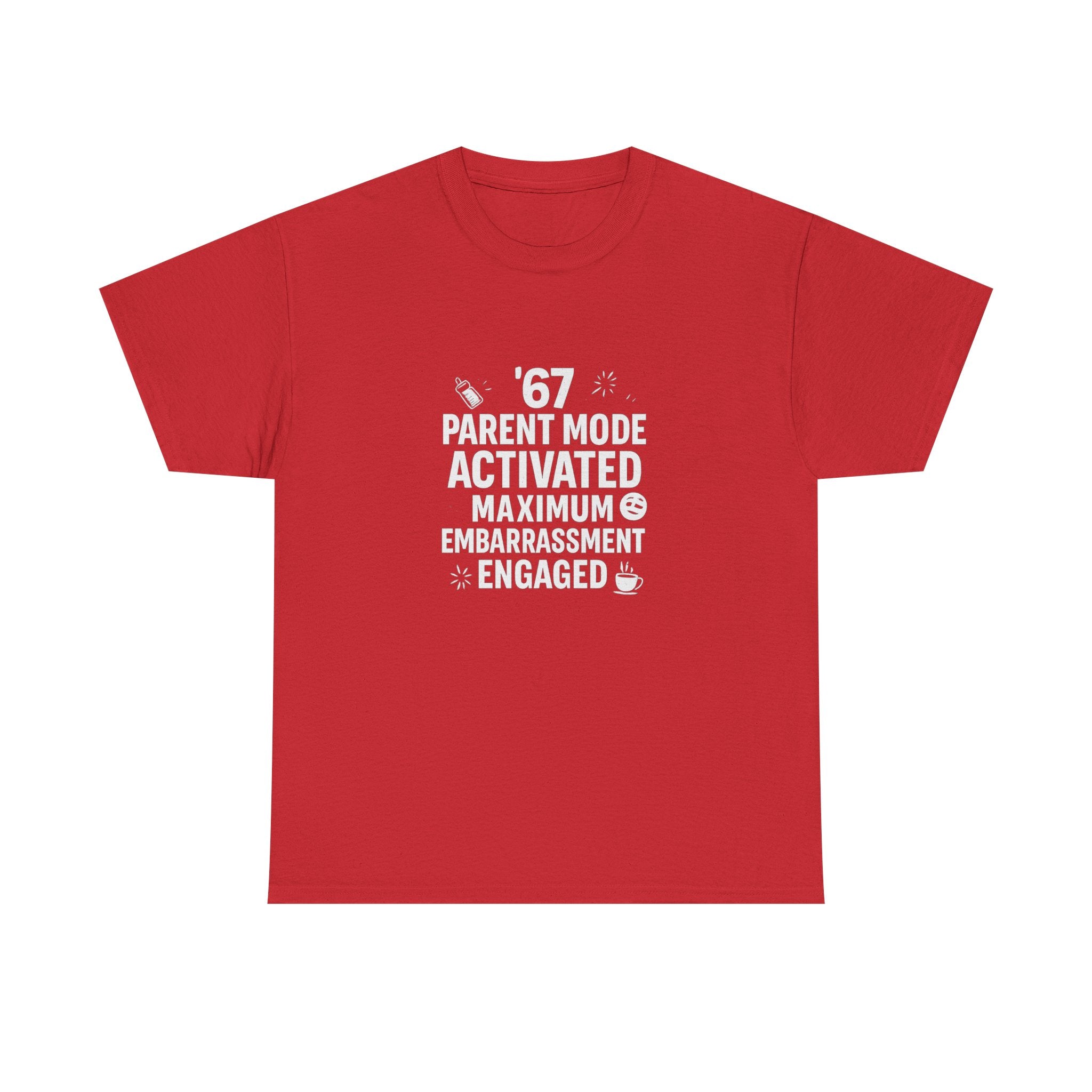 😏🔥 67 Parent Mode Activated: Maximum Embarrassment Engaged | Funny Parenting Tee by VTtee