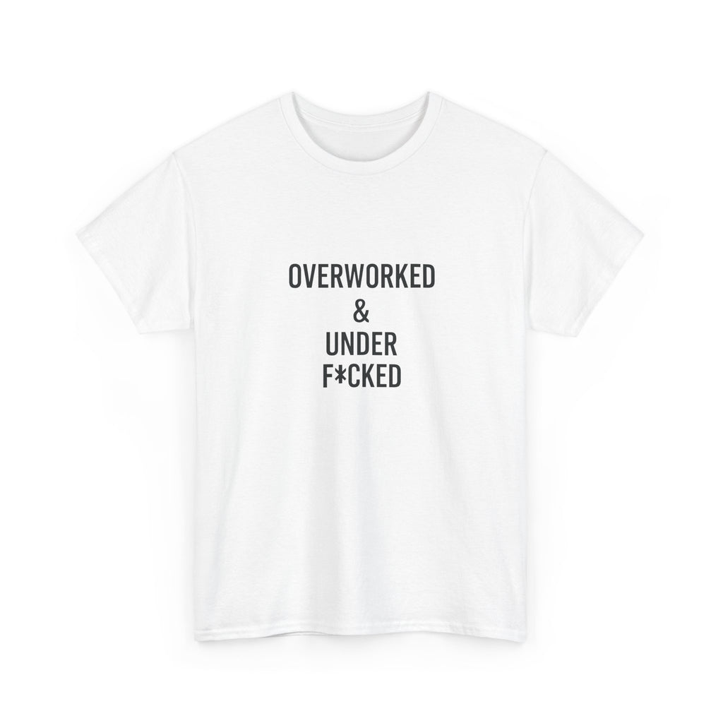 🔥😏 “Overworked & Under F*ked” – Edgy Adult Humor T-Shirt by VTtee