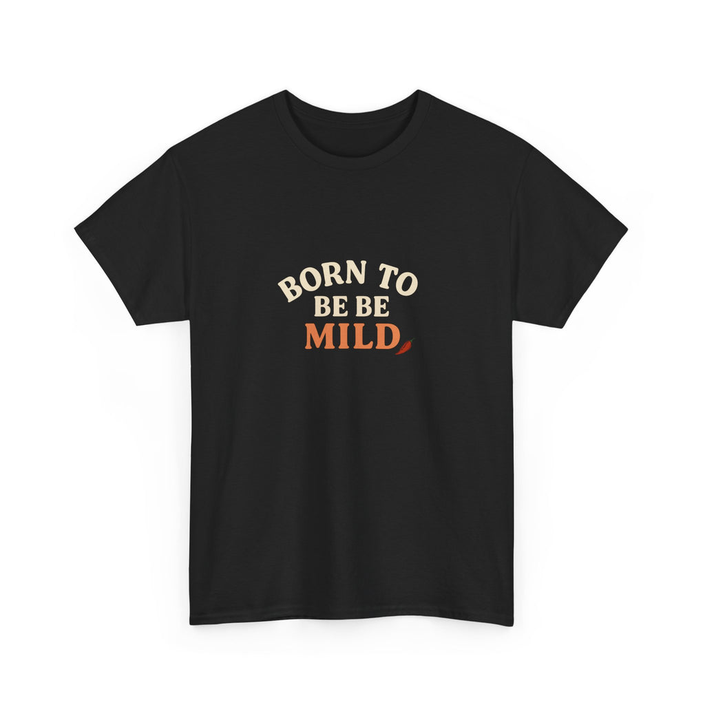 😏 Born to Be Mild Tee by VTtee 😏