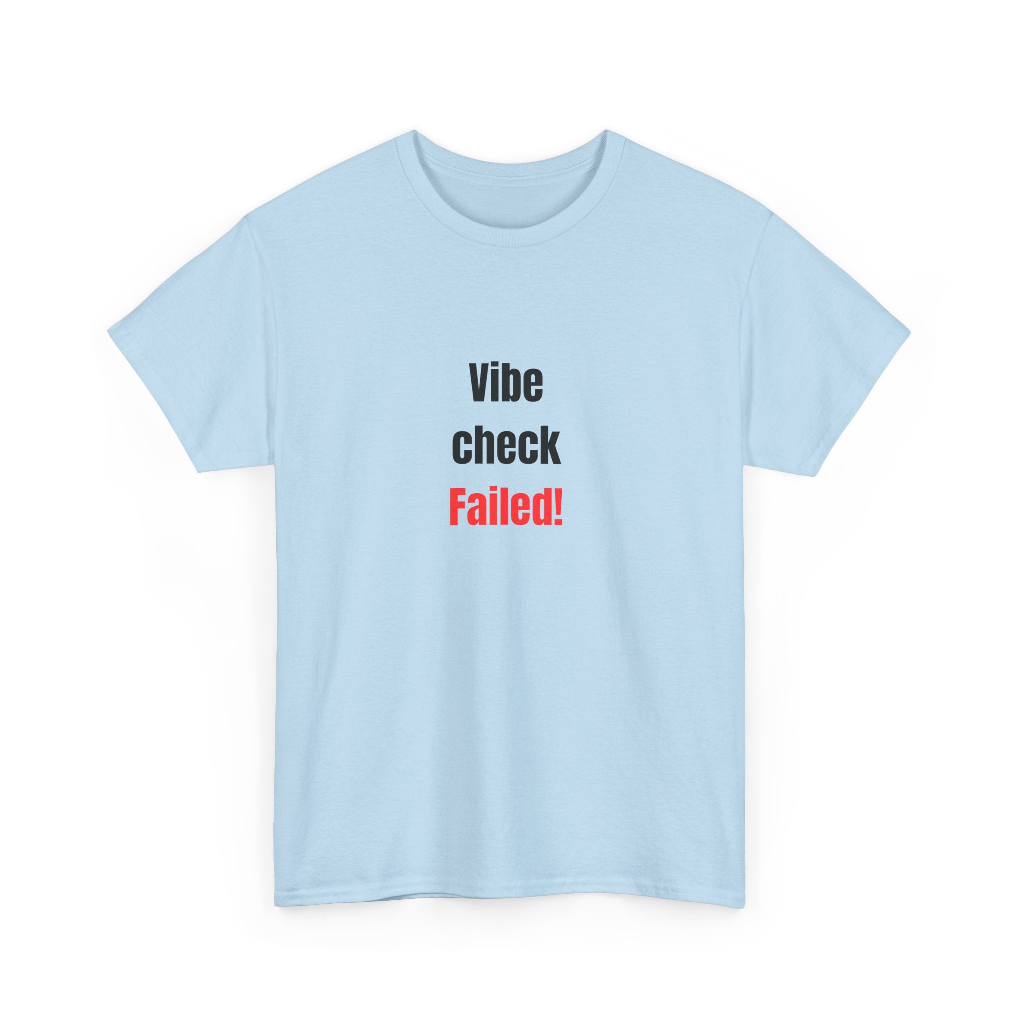 🚫 Vibe Check Failed Tee by VTtee 🚫