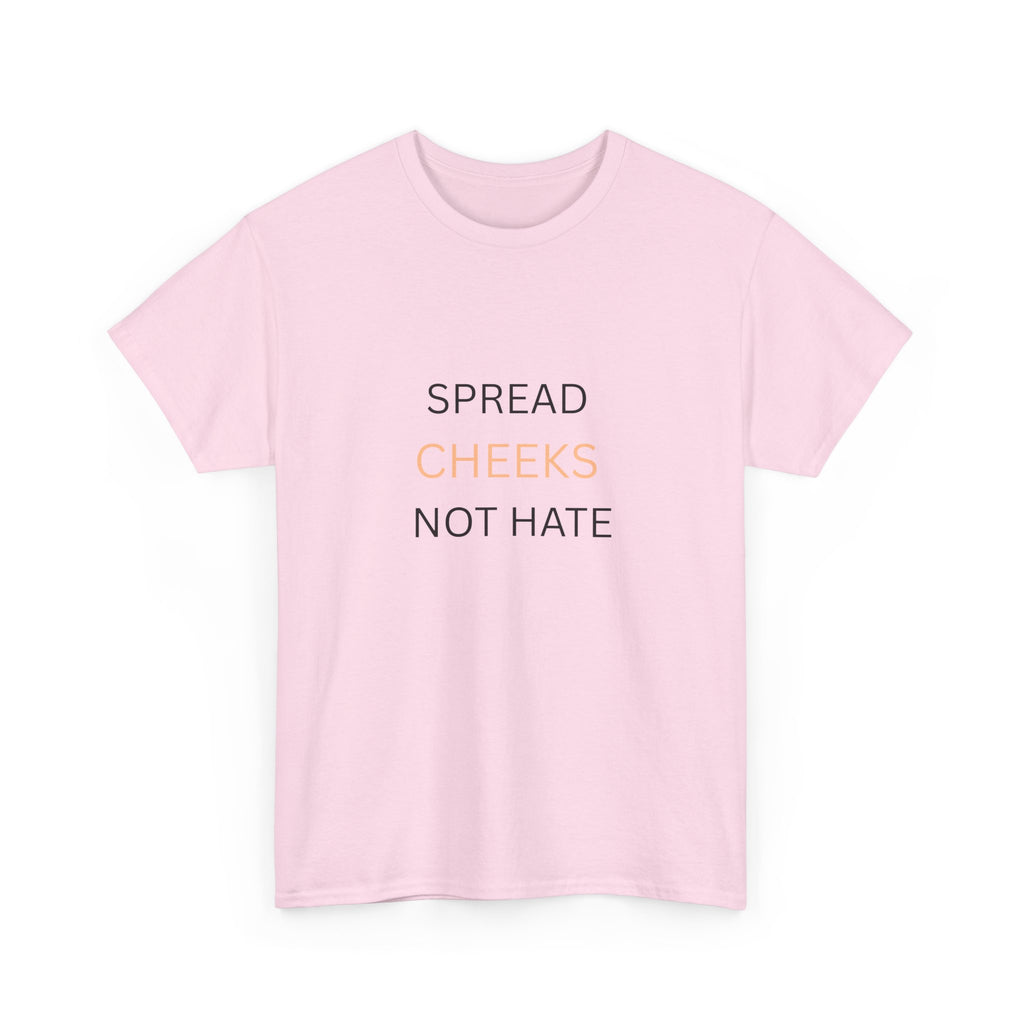 🍑 SPREAD CHEEKS NOT HATE — VTtee