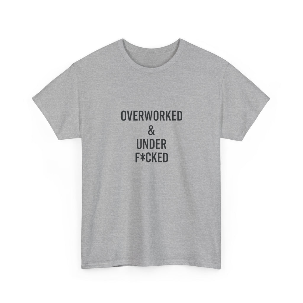 🔥😏 “Overworked & Under F*ked” – Edgy Adult Humor T-Shirt by VTtee