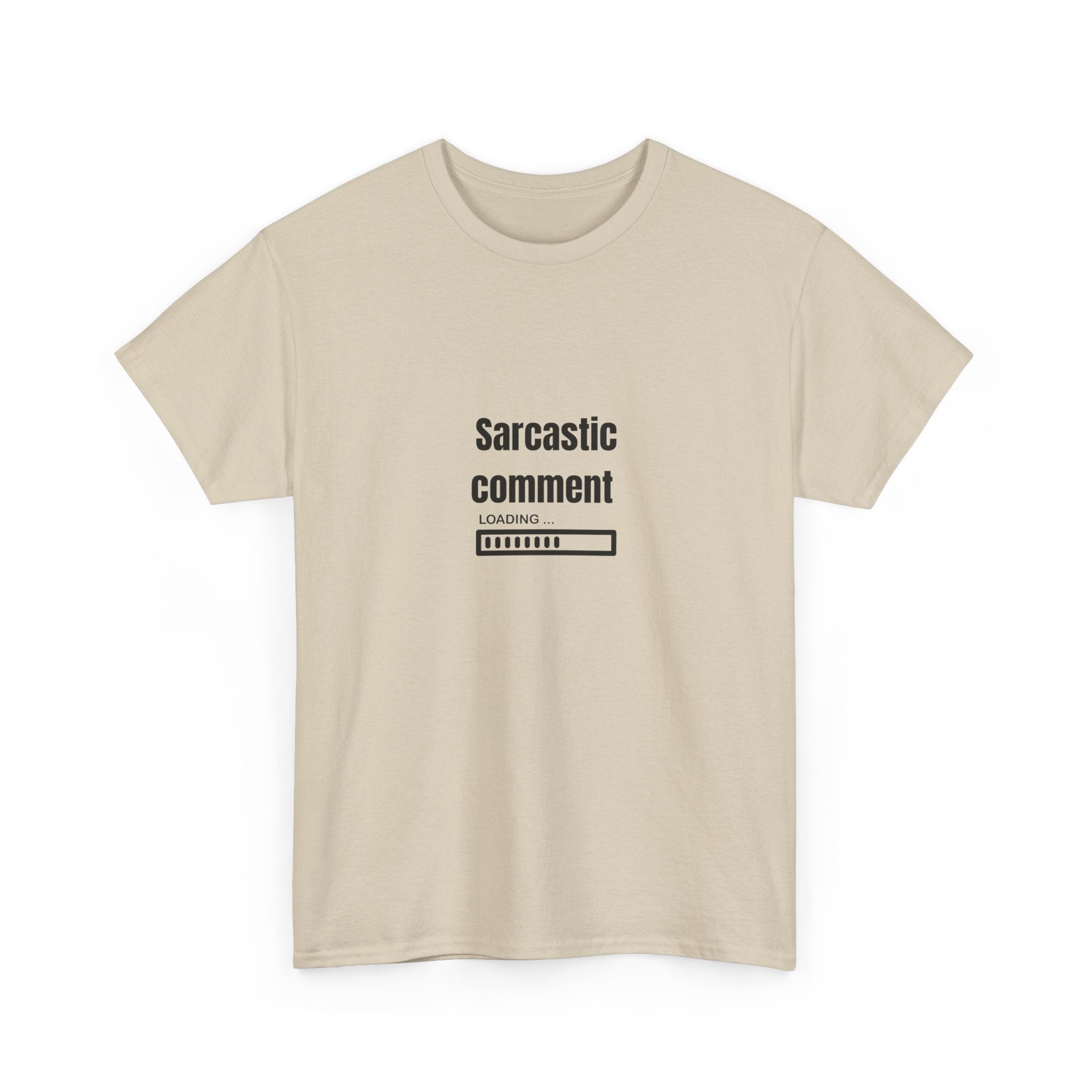 💬 Sarcastic Comment Loading Tee by VTtee 🙃