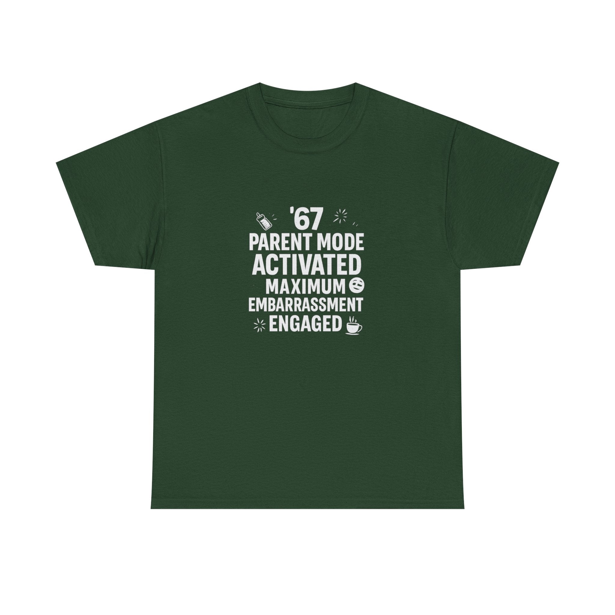 😏🔥 67 Parent Mode Activated: Maximum Embarrassment Engaged | Funny Parenting Tee by VTtee