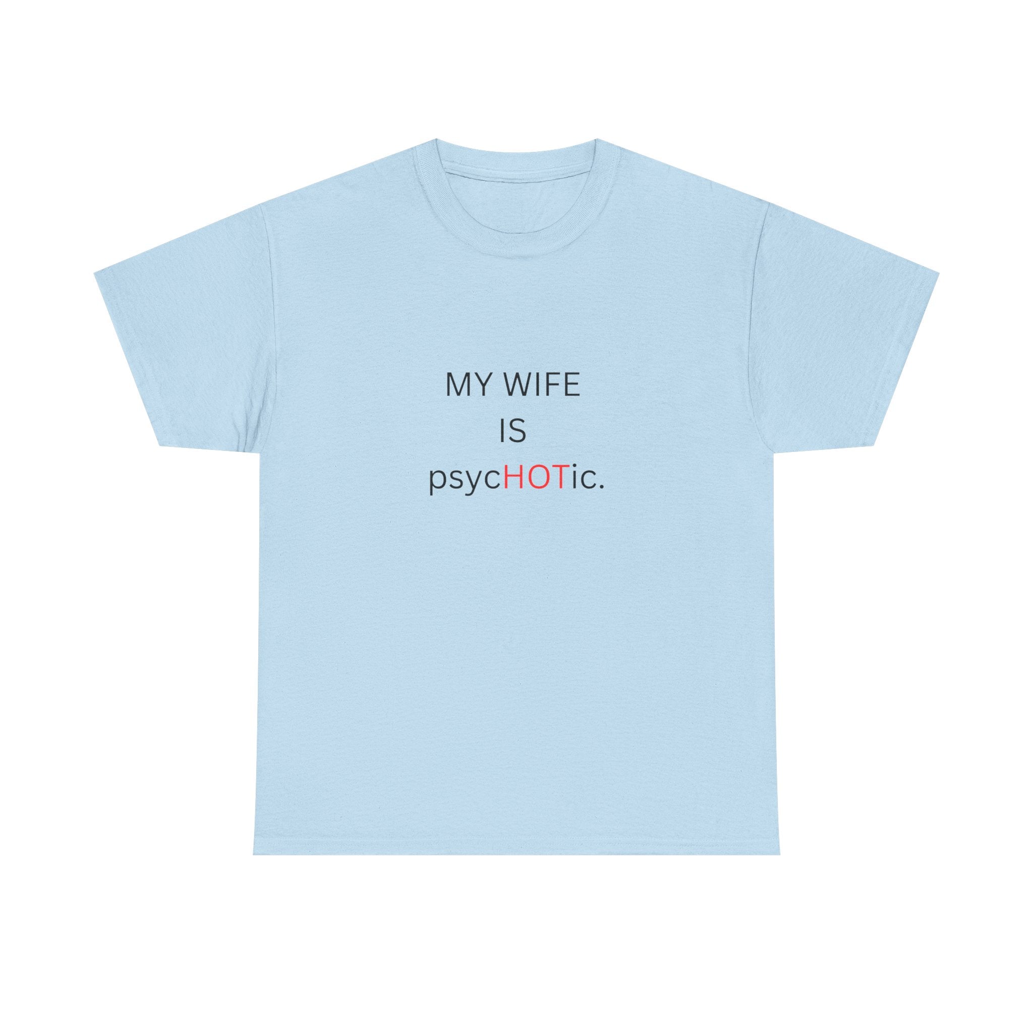 MY WIFE IS psyc🔥TIC — by VTtee