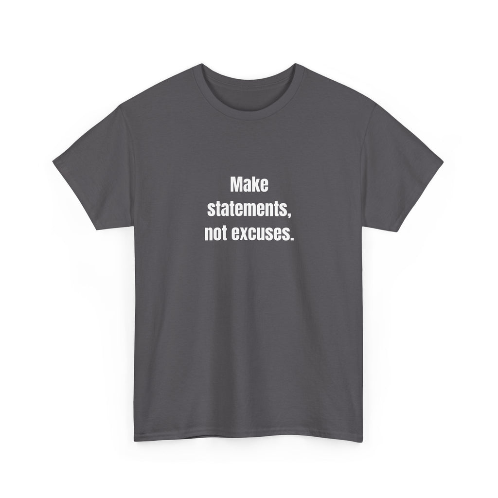 💥 Make a Statement, Not an Excuse Tee by VTtee 💥