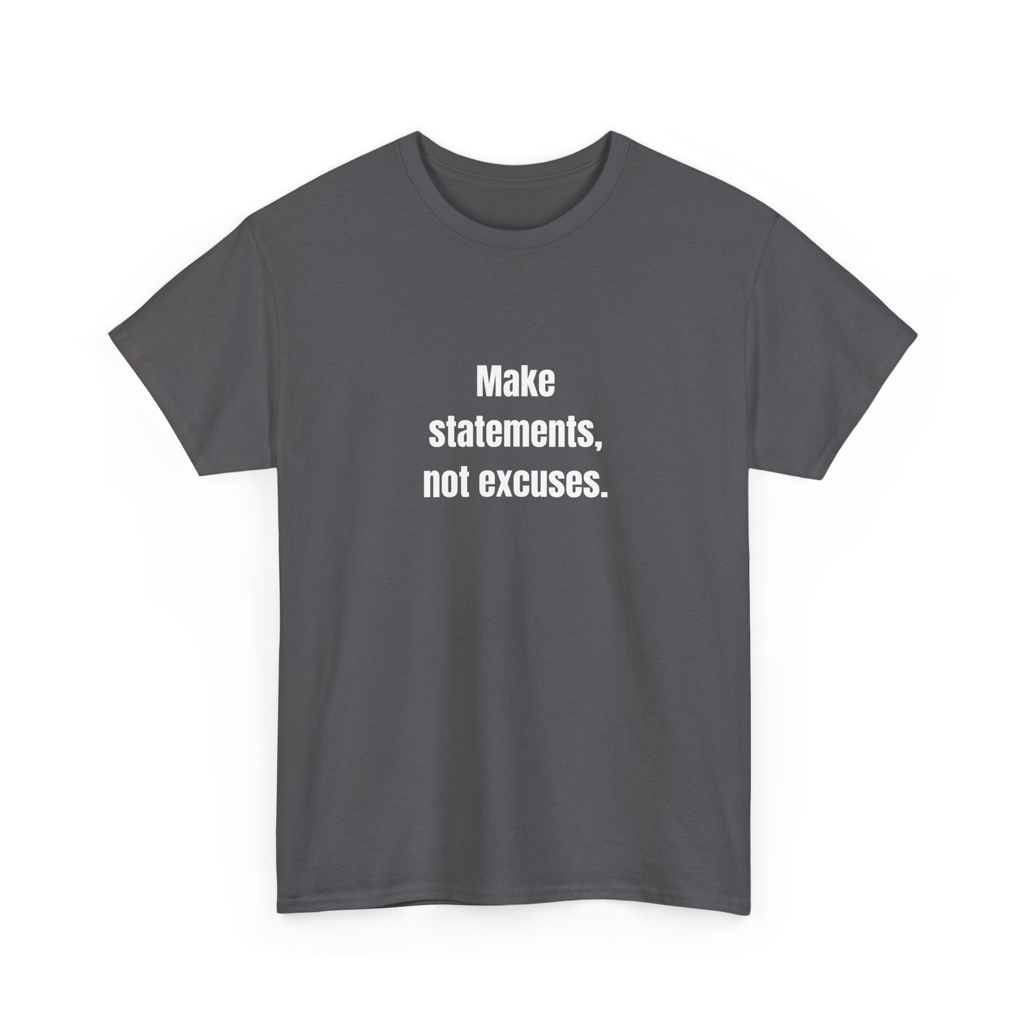 💥 Make a Statement, Not an Excuse Tee by VTtee 💥