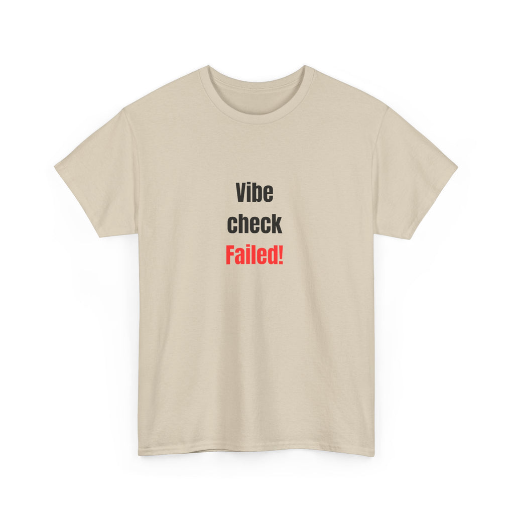 🚫 Vibe Check Failed Tee by VTtee 🚫