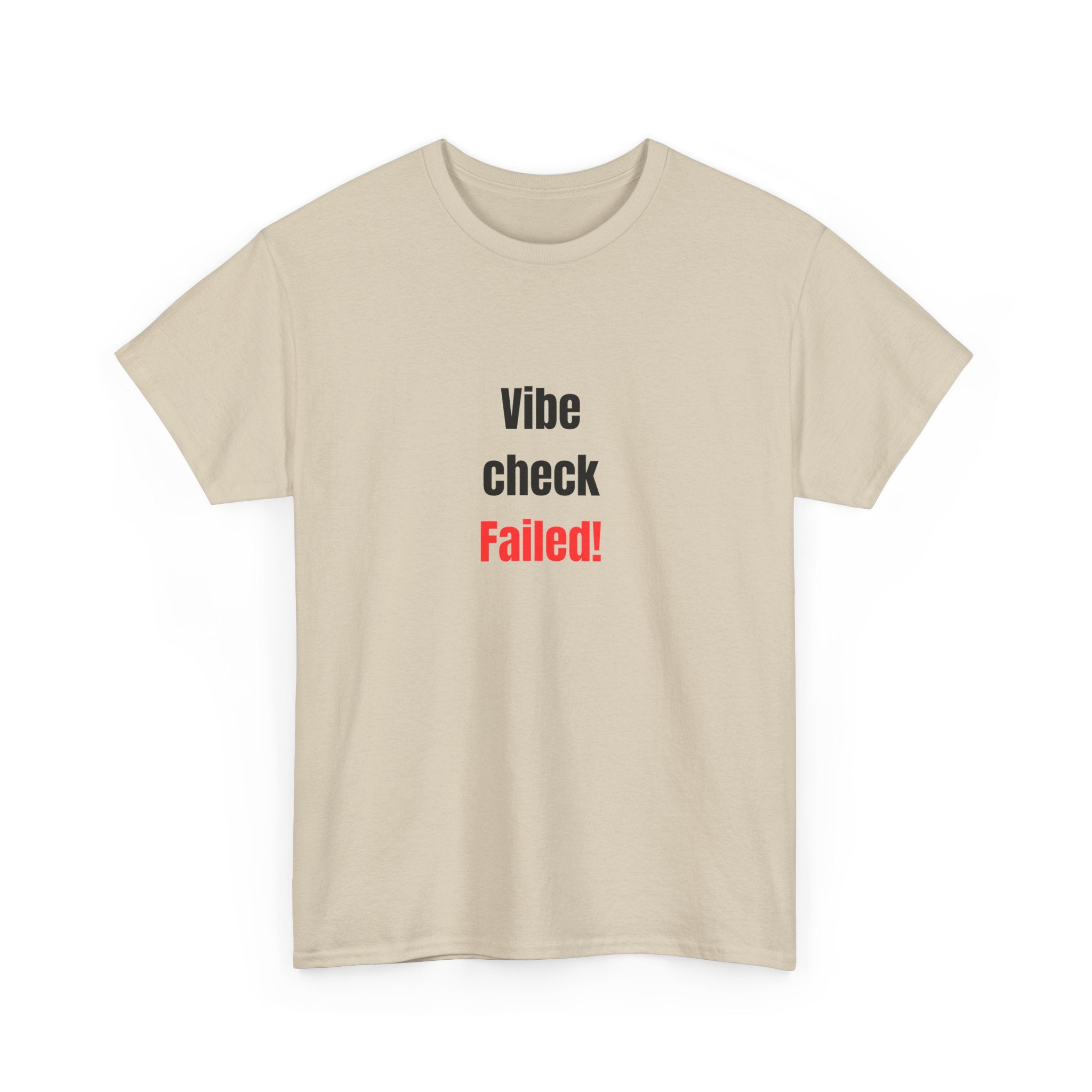 🚫 Vibe Check Failed Tee by VTtee 🚫