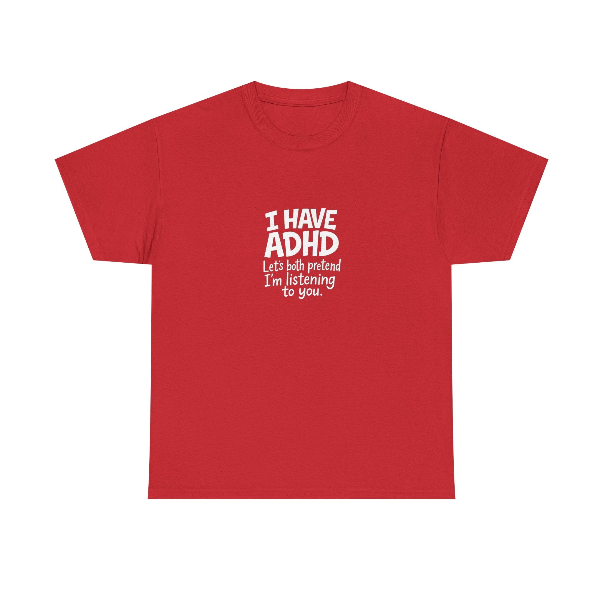 🧠😂 “I Have ADHD – Let’s Pretend I’m Listening” Funny Bold Text T-Shirt by VTtee