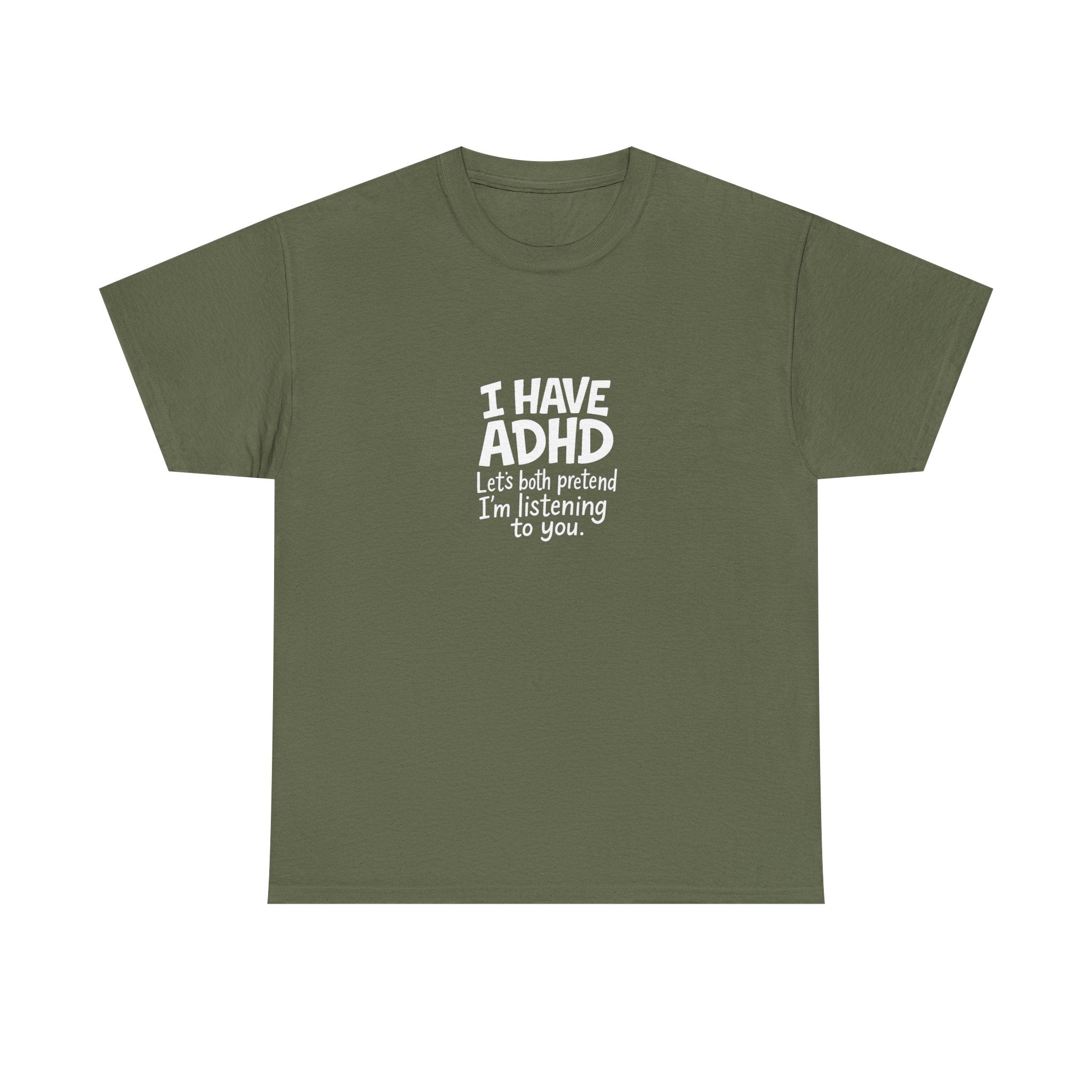 🧠😂 “I Have ADHD – Let’s Pretend I’m Listening” Funny Bold Text T-Shirt by VTtee