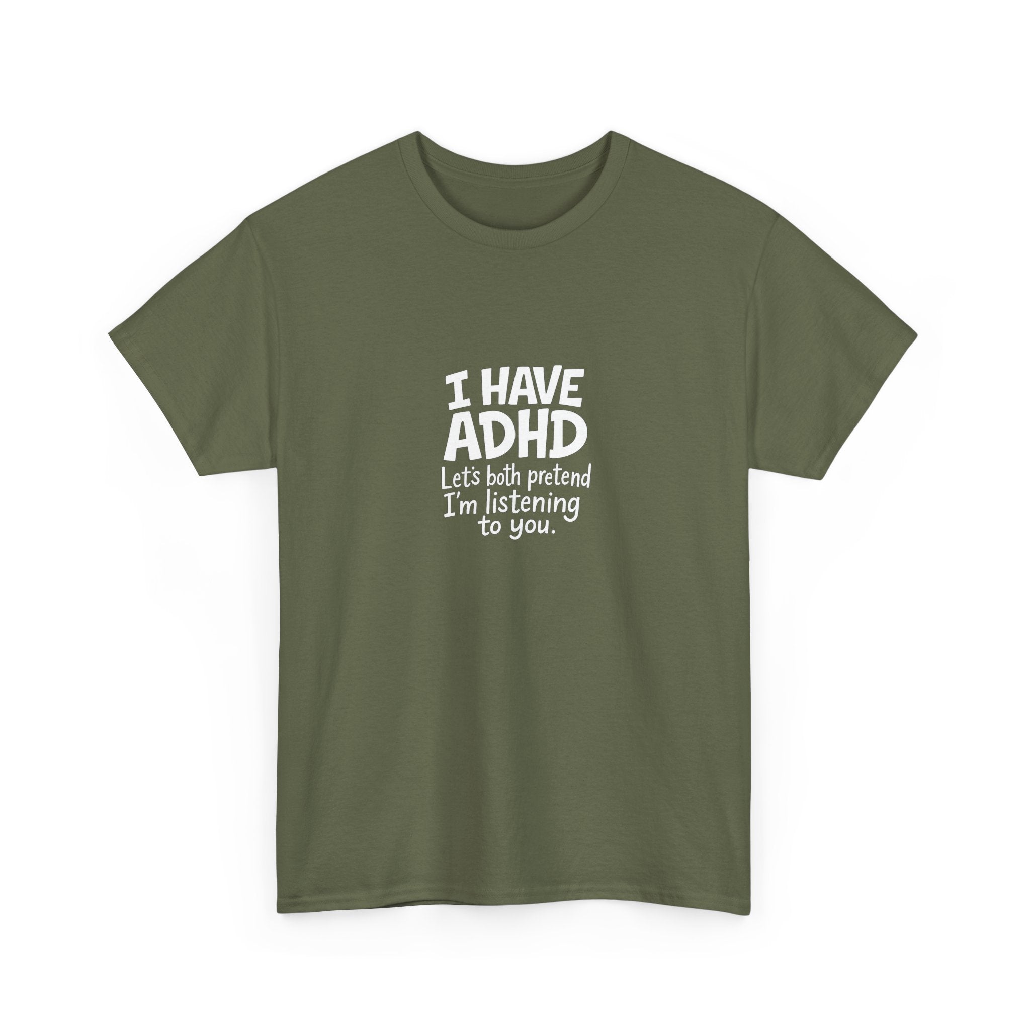 🧠😂 “I Have ADHD – Let’s Pretend I’m Listening” Funny Bold Text T-Shirt by VTtee