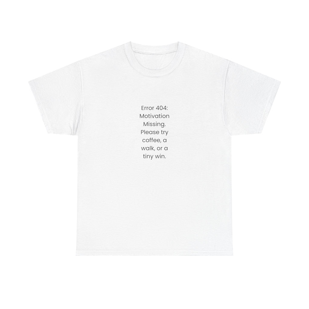 💻 Error 404: Motivation Not Found Tee by VTtee 💻