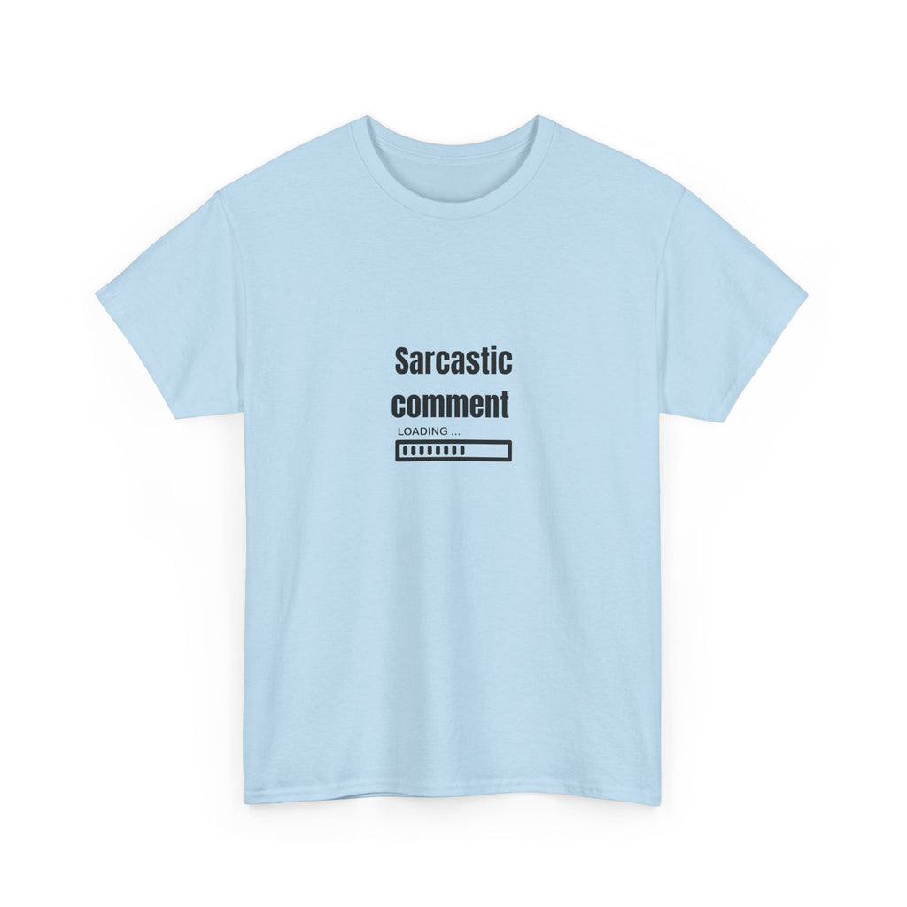 💬 Sarcastic Comment Loading Tee by VTtee 🙃