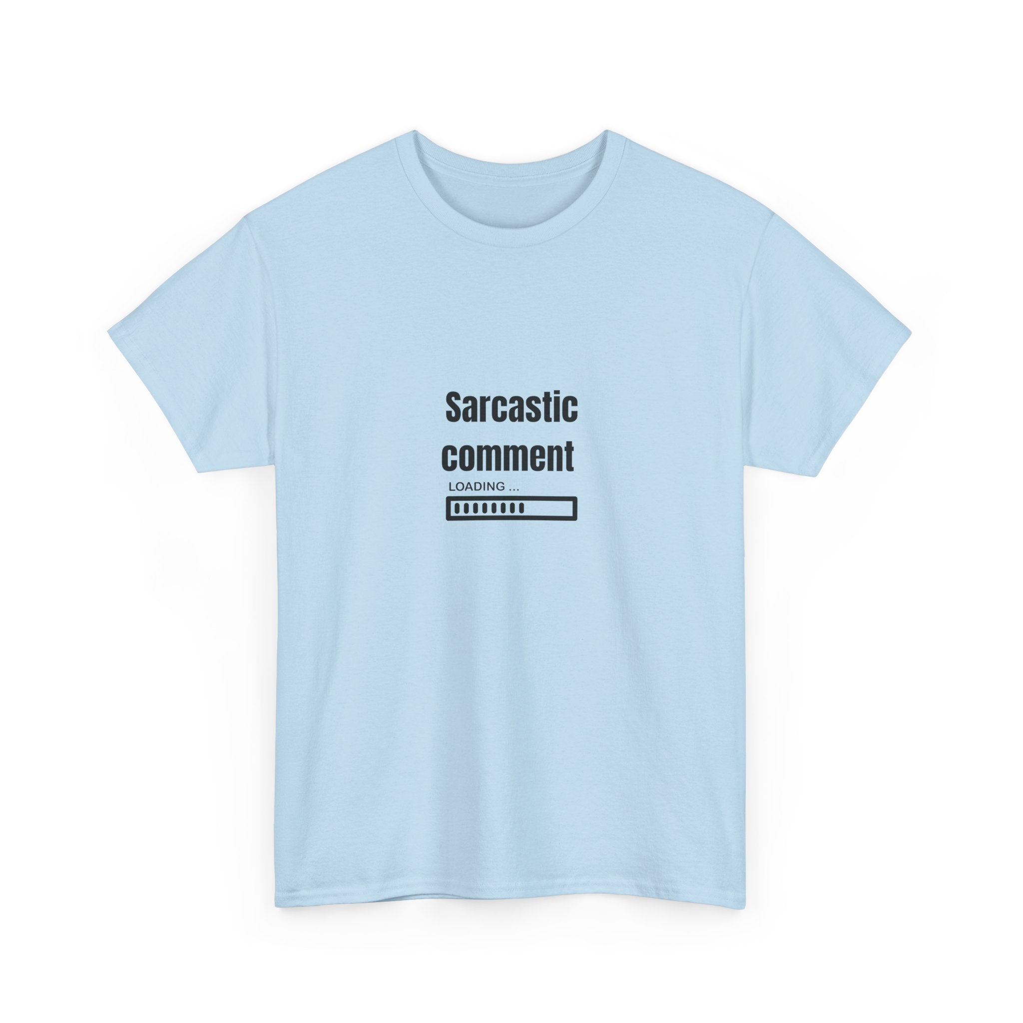 💬 Sarcastic Comment Loading Tee by VTtee 🙃