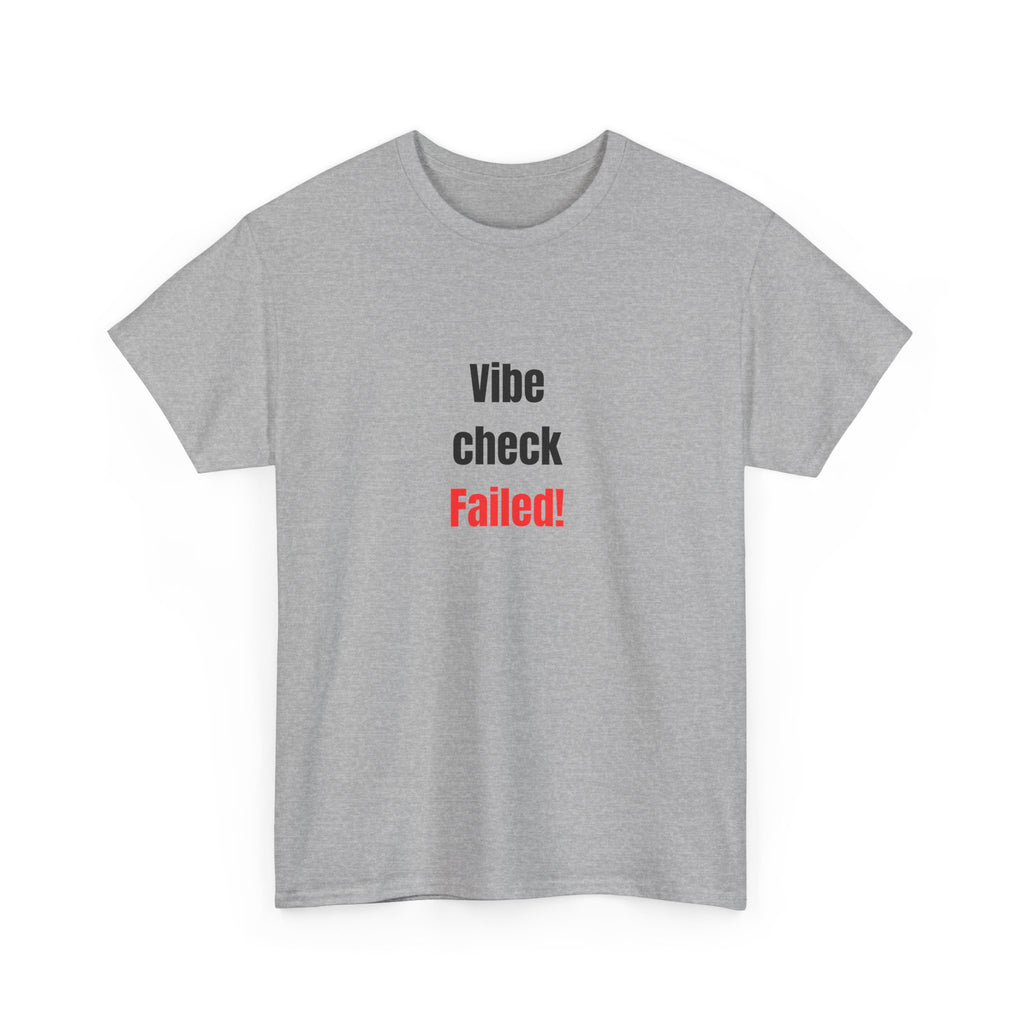🚫 Vibe Check Failed Tee by VTtee 🚫