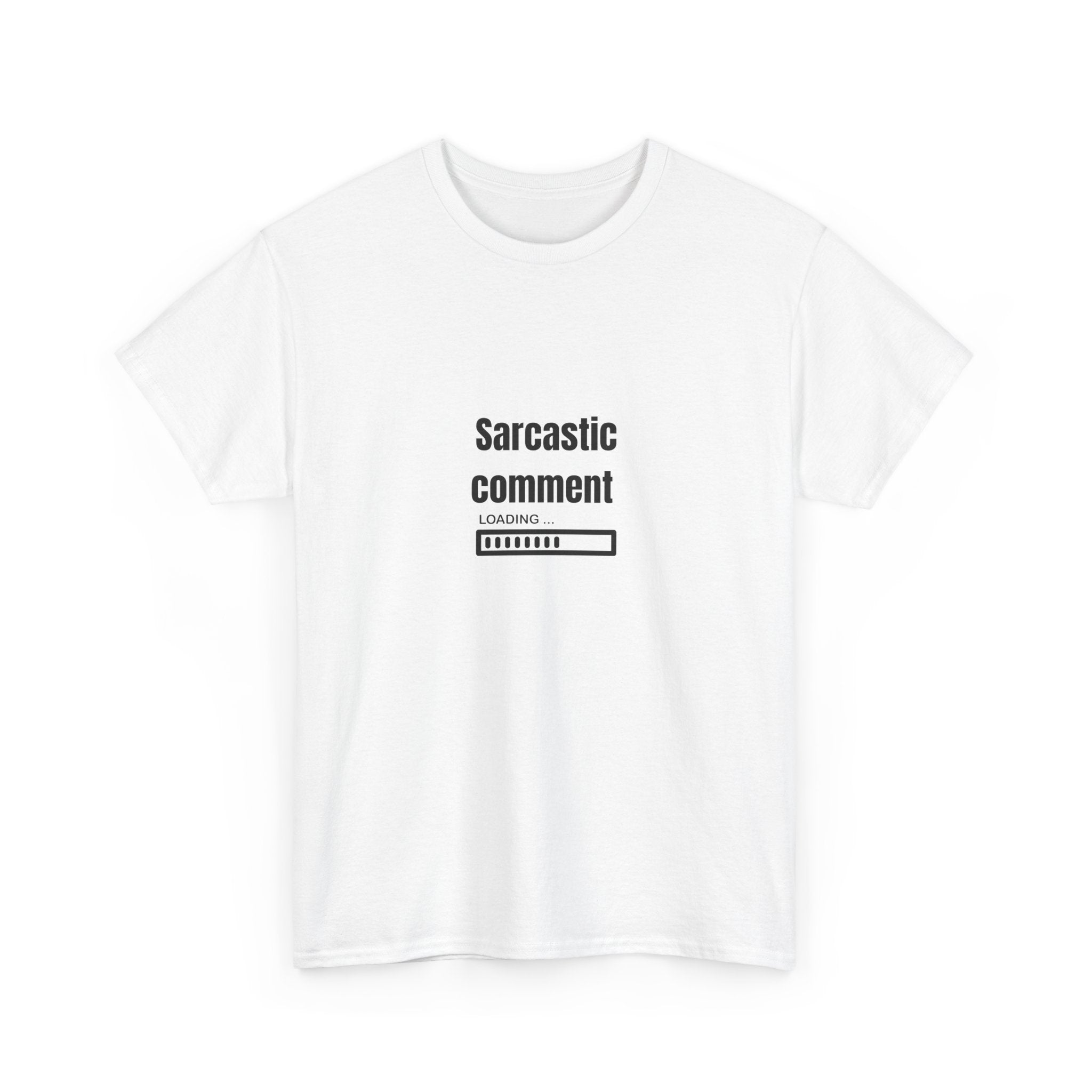 💬 Sarcastic Comment Loading Tee by VTtee 🙃