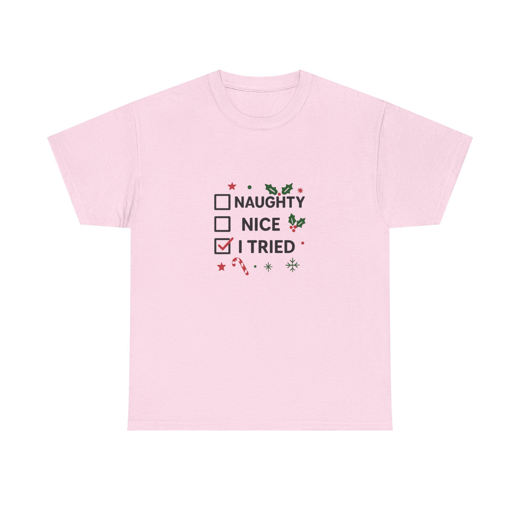 Naughty, Nice, I Tried Tee by VTtee 😅