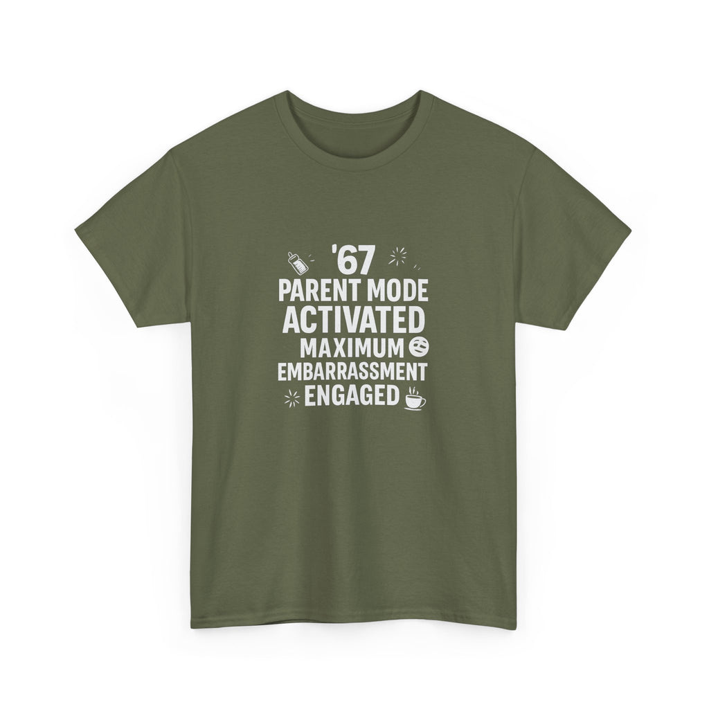 😏🔥 67 Parent Mode Activated: Maximum Embarrassment Engaged | Funny Parenting Tee by VTtee