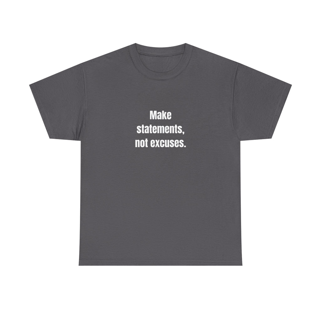 💥 Make a Statement, Not an Excuse Tee by VTtee 💥