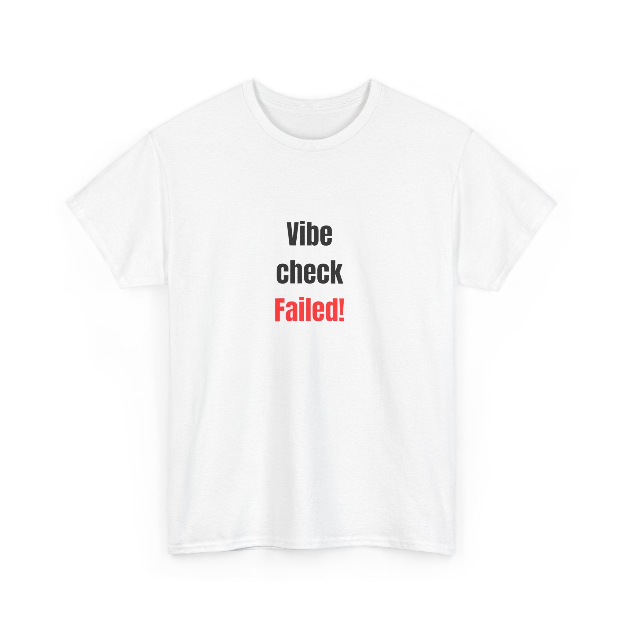 🚫 Vibe Check Failed Tee by VTtee 🚫