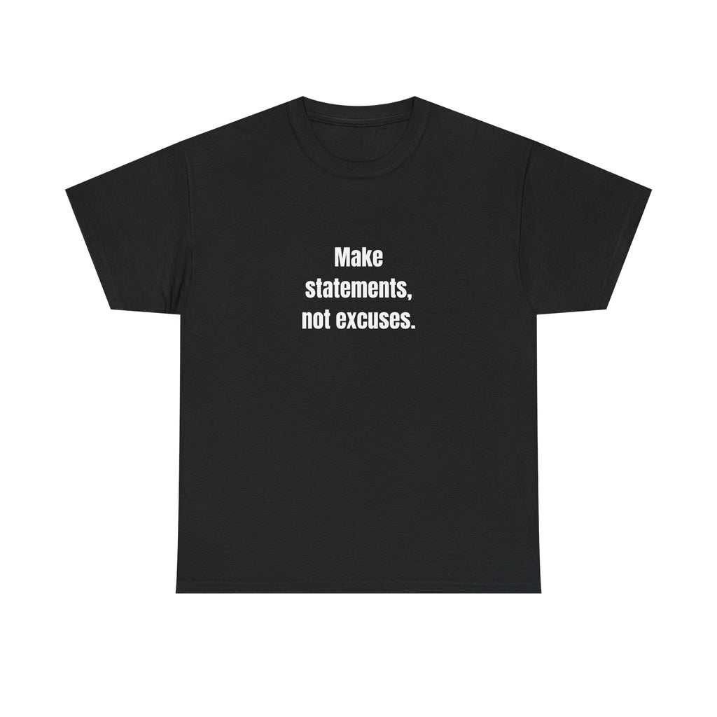 💥 Make a Statement, Not an Excuse Tee by VTtee 💥
