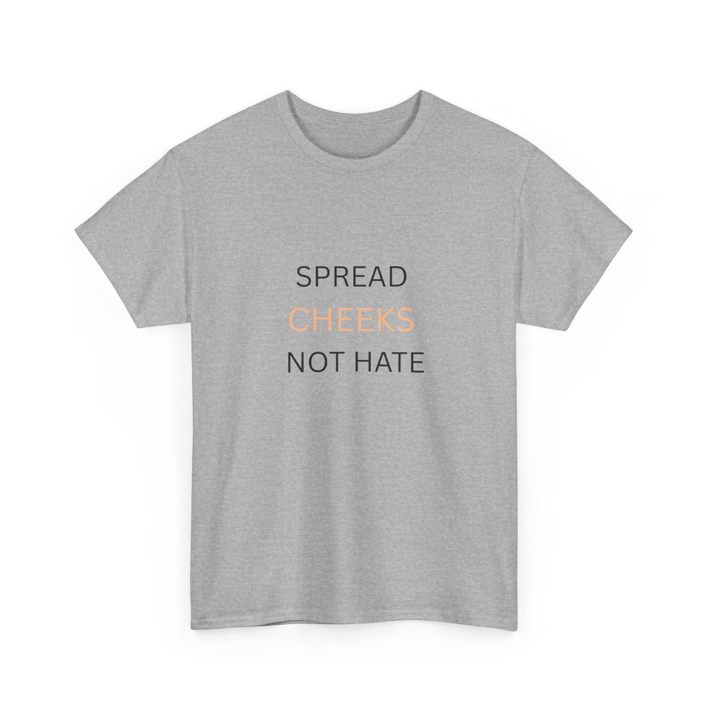 🍑 SPREAD CHEEKS NOT HATE — VTtee