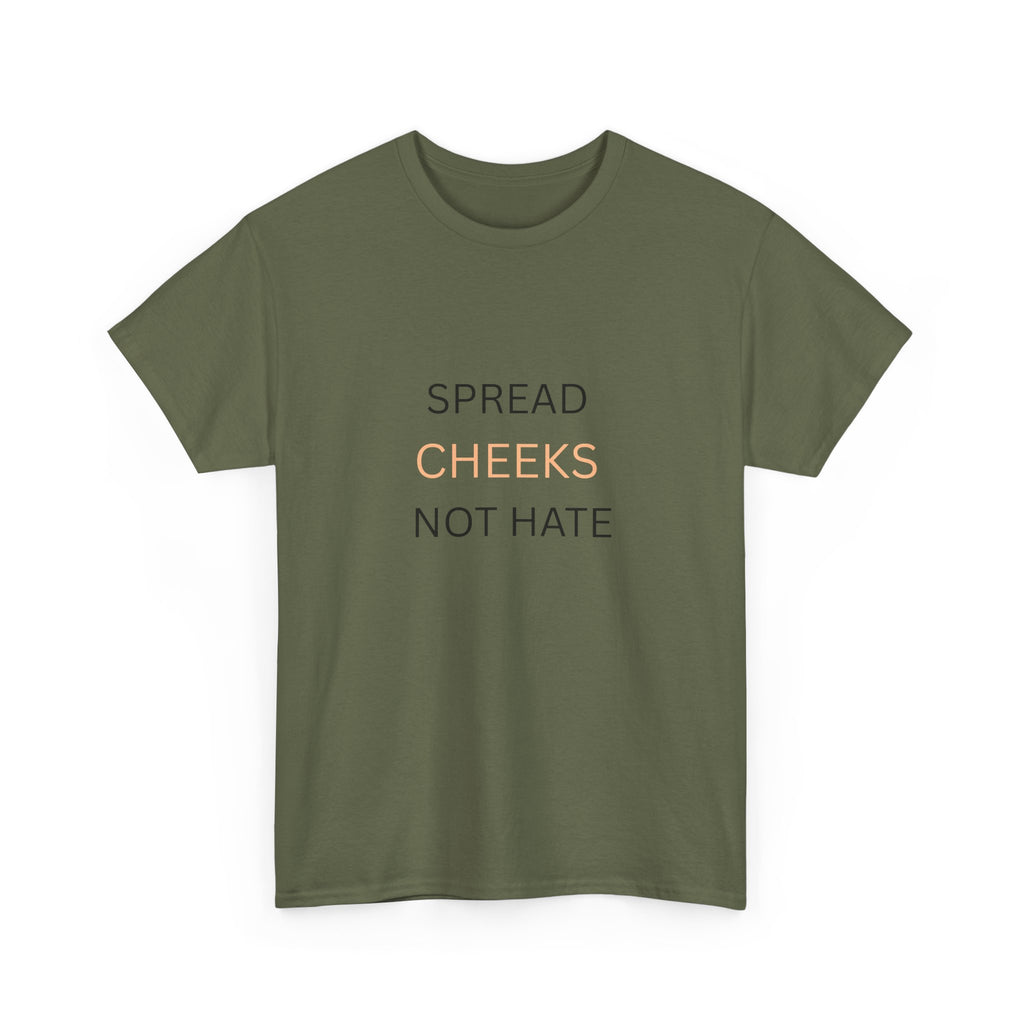 🍑 SPREAD CHEEKS NOT HATE — VTtee