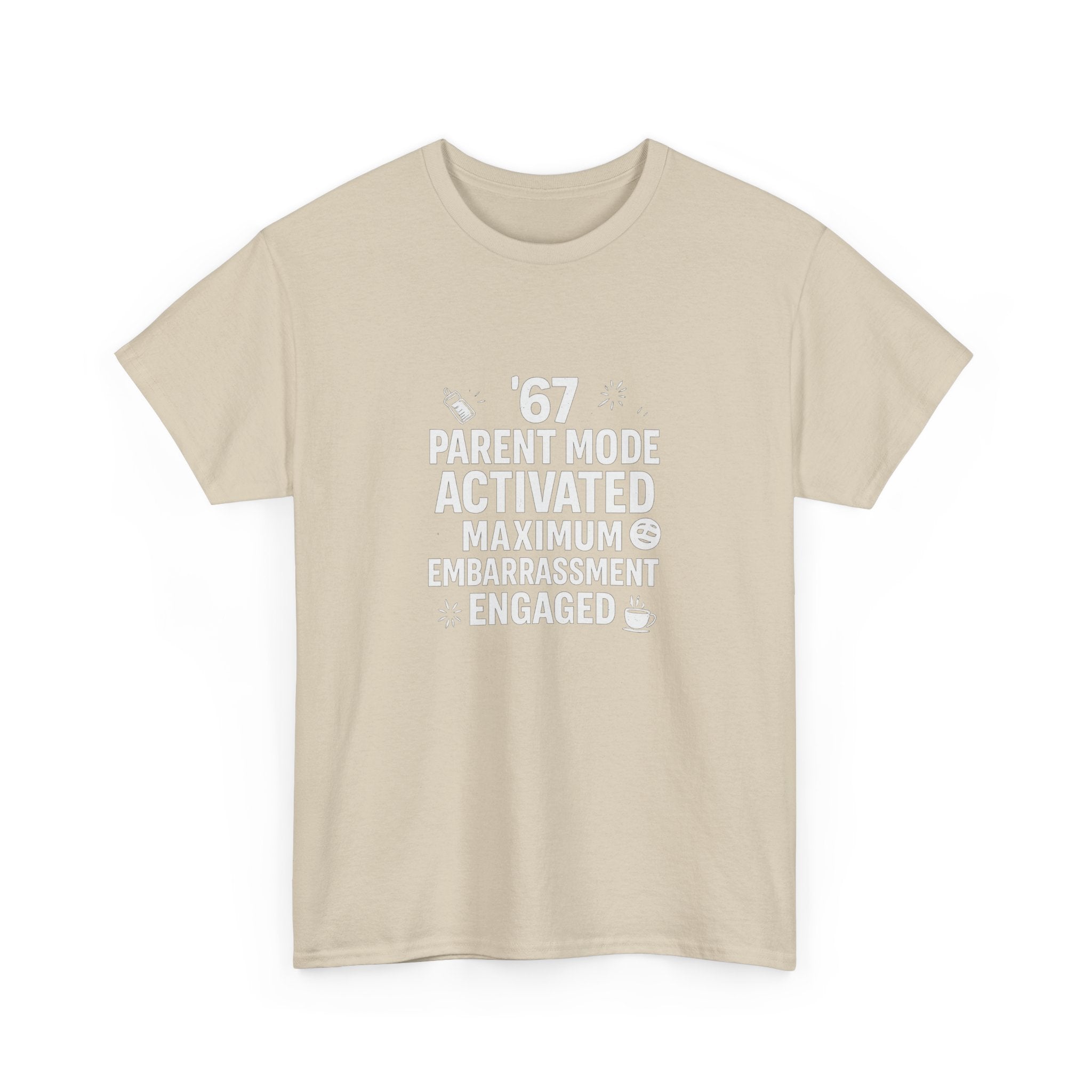 😏🔥 67 Parent Mode Activated: Maximum Embarrassment Engaged | Funny Parenting Tee by VTtee