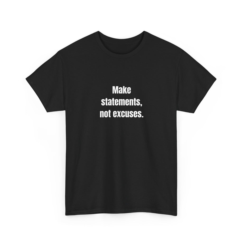 💥 Make a Statement, Not an Excuse Tee by VTtee 💥