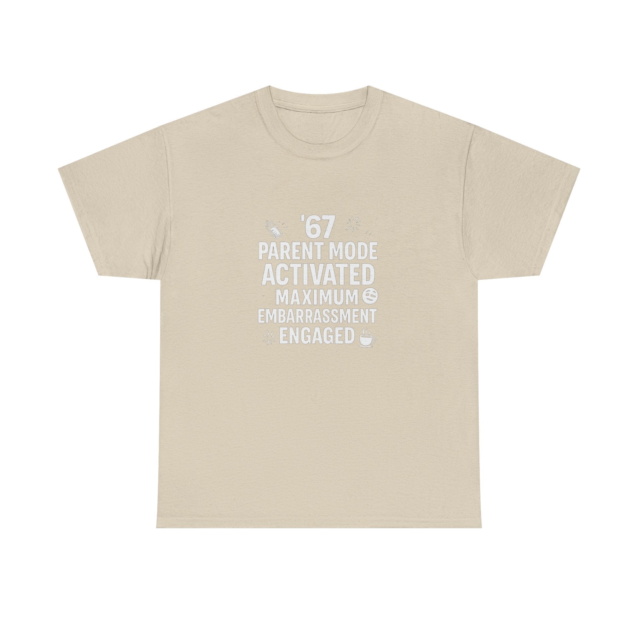 😏🔥 67 Parent Mode Activated: Maximum Embarrassment Engaged | Funny Parenting Tee by VTtee