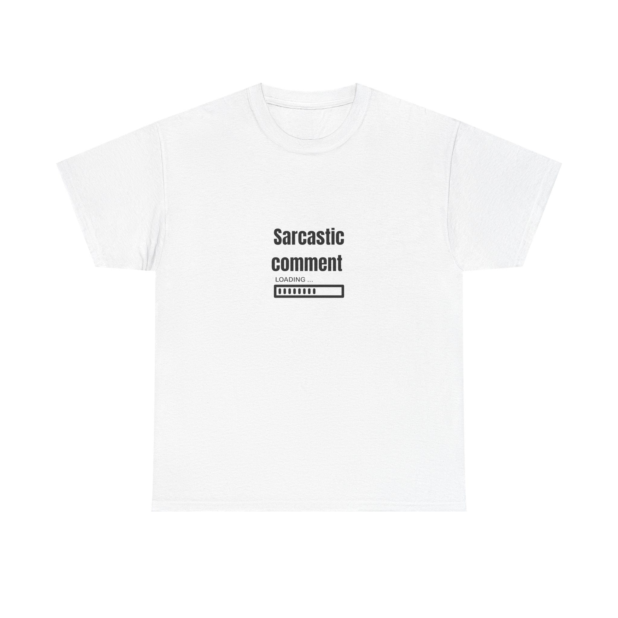 💬 Sarcastic Comment Loading Tee by VTtee 🙃