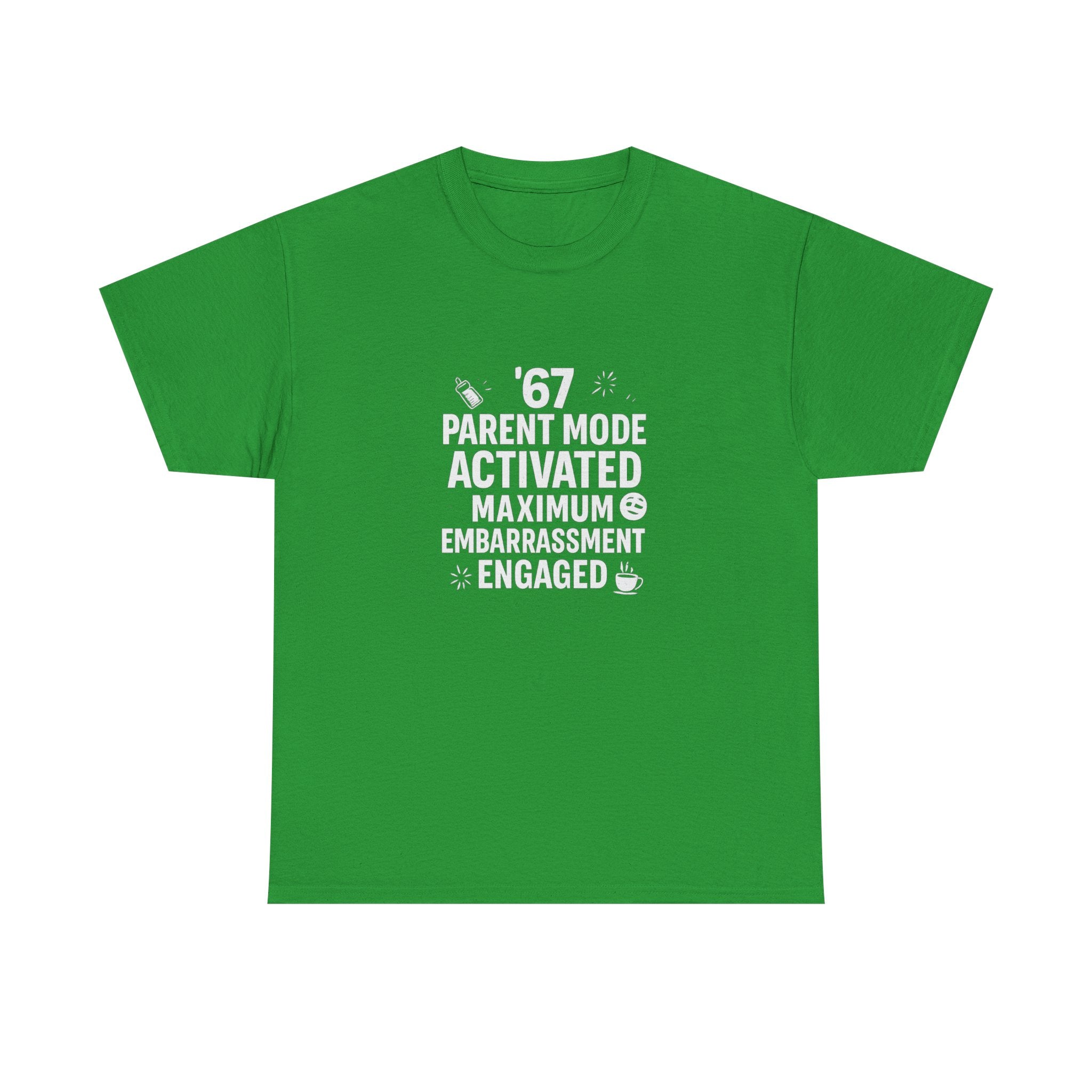 😏🔥 67 Parent Mode Activated: Maximum Embarrassment Engaged | Funny Parenting Tee by VTtee
