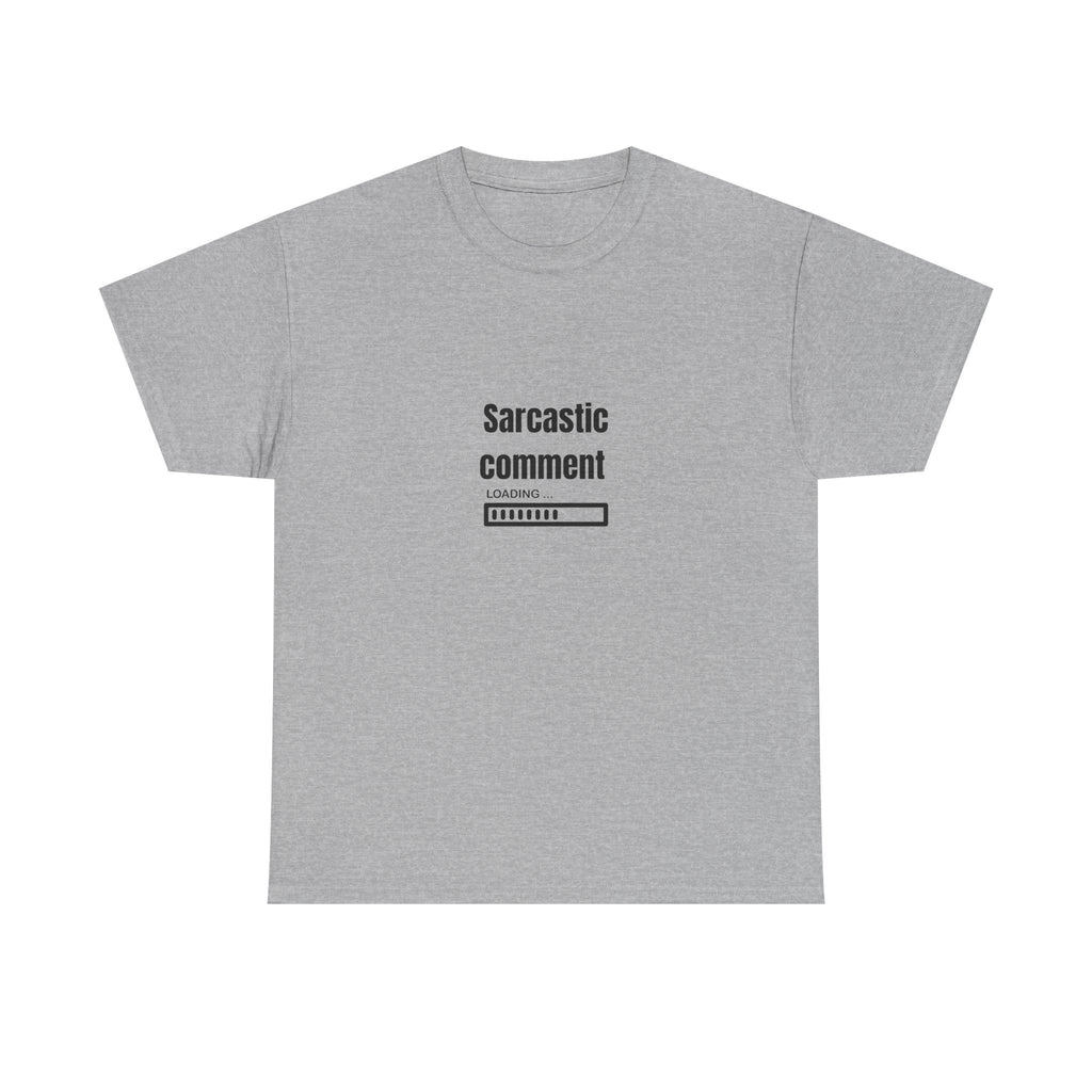 💬 Sarcastic Comment Loading Tee by VTtee 🙃