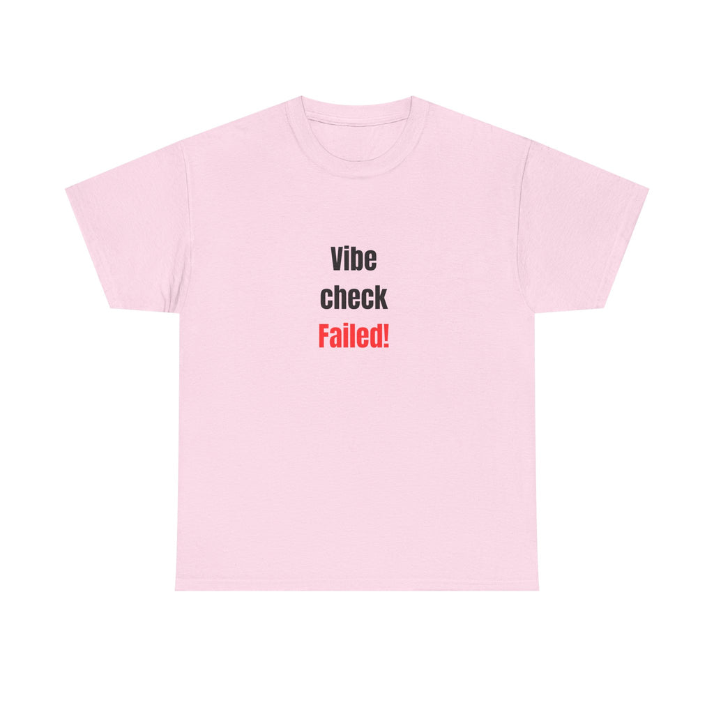 🚫 Vibe Check Failed Tee by VTtee 🚫