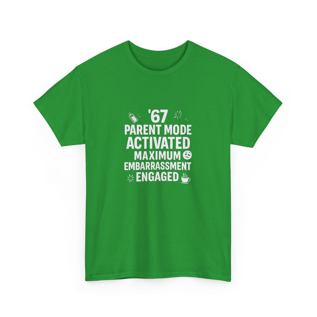 😏🔥 67 Parent Mode Activated: Maximum Embarrassment Engaged | Funny Parenting Tee by VTtee