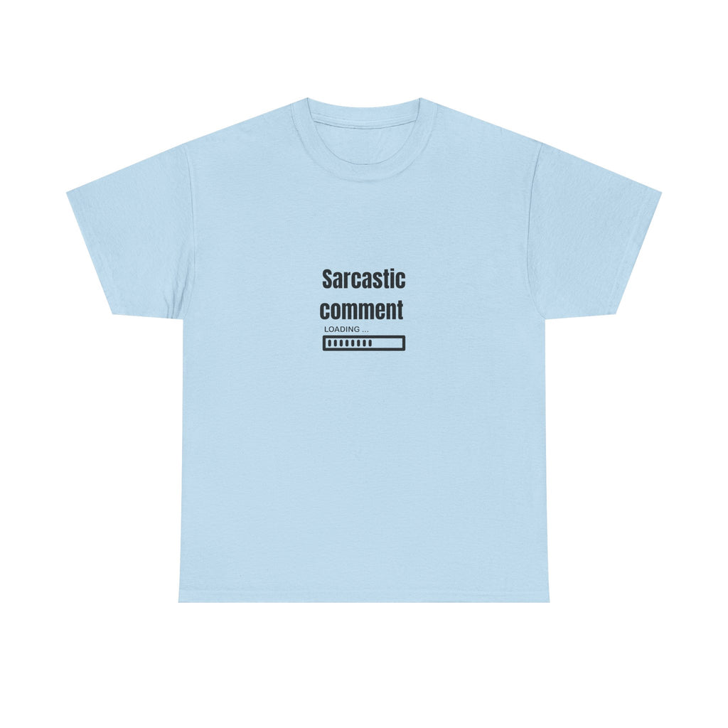 💬 Sarcastic Comment Loading Tee by VTtee 🙃