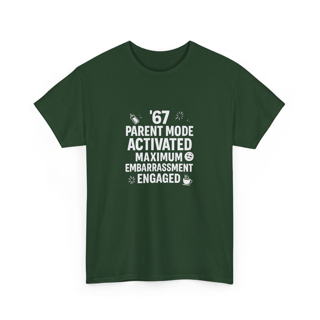 😏🔥 67 Parent Mode Activated: Maximum Embarrassment Engaged | Funny Parenting Tee by VTtee