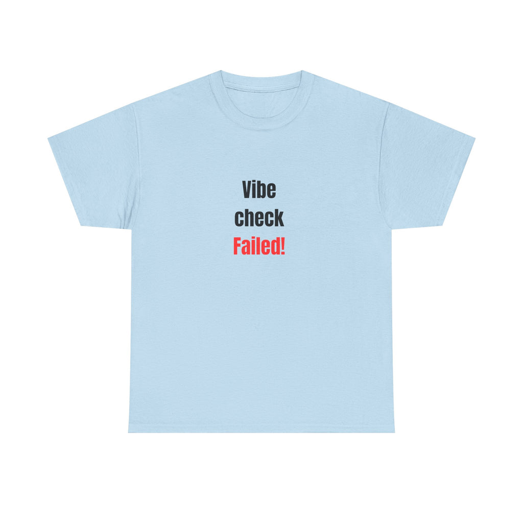 🚫 Vibe Check Failed Tee by VTtee 🚫