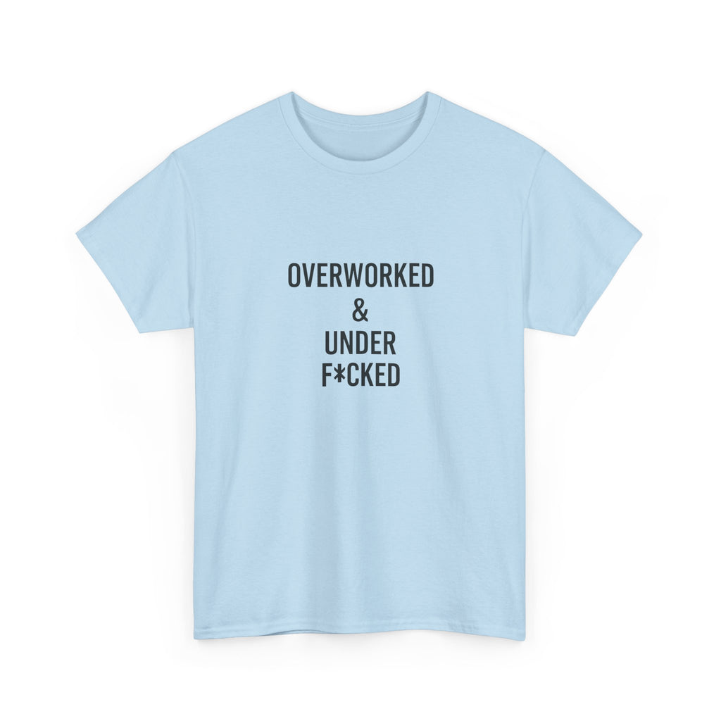🔥😏 “Overworked & Under F*ked” – Edgy Adult Humor T-Shirt by VTtee