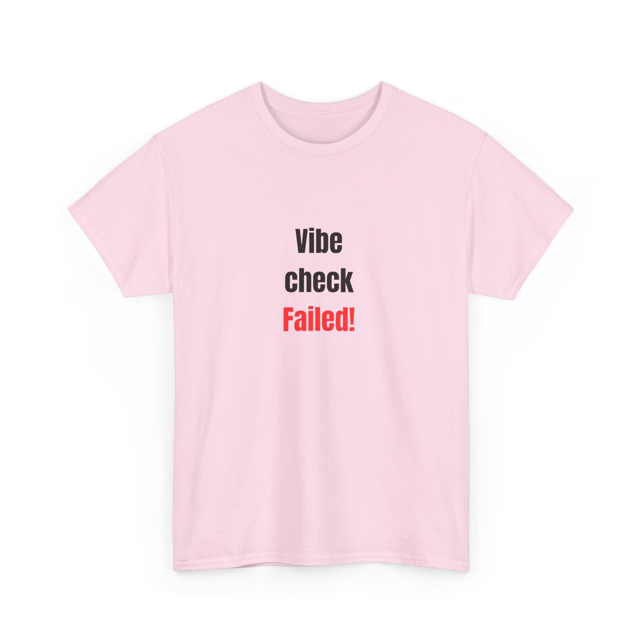 🚫 Vibe Check Failed Tee by VTtee 🚫